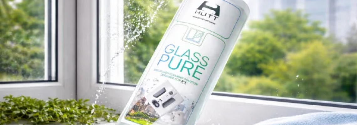 HUTT Glass Pure – soluția inteligentă pentru curățarea perfectă a sticlei